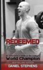Image for Redeemed : An Overcomer&#39;s Journey to Becoming a World Champion