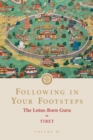 Image for Following in Your Footsteps, Volume III: The Lotus-Born Guru in Tibet : The Lotus-Born Guru in Tibet