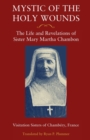 Image for Mystic of the Holy Wounds : The Life and Revelations of Sister Mary Martha Chambon