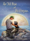 Image for An Old Man and His Penguin : How Dindim Made Joao Pereira de Souza an Honorary Penguin