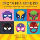 Image for How to Be a Super Kid