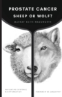 Image for Prostate Cancer : Sheep or Wolf?: Navigating Systemic Misinformation