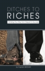 Image for Ditches to Riches : Climbing Your Way from Despair to Success