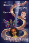Image for The Amazing Adventures of Kenzie Grace : The Enchanted Gift