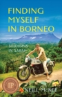 Image for Finding Myself in Borneo : Sojourns in Sabah