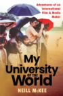 Image for My University of the World: Adventures of an International Film &amp; Media Maker