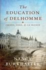 Image for Education of Delhomme: Chopin, Sand, and La France