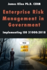 Image for Enterprise Risk Management in Government : Implementing ISO 31000:2018