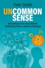 Image for Uncommon sense  : shortcomings of the human mind for handling big-picture, long-term challenges
