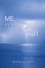 Image for Me, My Voice, and I