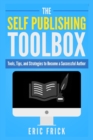 Image for The Self Publishing Toolbox : Tools, Tips, and Strategies for Becoming a Successful Author