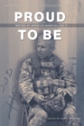 Image for Proud to be  : writing by American warriors