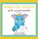 Image for Amelia Gold and the Very Hard Marshmallow