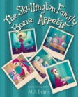 Image for The Skullington Family Bone Appetit : A Funny Book for Preschool Kids Who are Picky Eaters