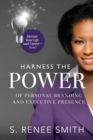 Image for Harness the Power of Personal Branding and Executive Presence : Elevate Your Life and Career Now!