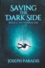 Image for Saving The Dark Side Book 2 : The Harbingers