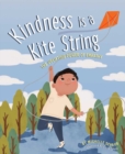 Image for Kindness Is A Kite String : The Uplifting Power of Empathy