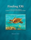 Image for Finding &#39;Oli : A True Love Story About A Critically Endangered Hawksbill Sea Turtle