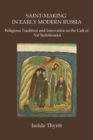 Image for Saint-Making in Early Modern Russia : Religious Tradition and Innovation in the Cult of Nil Stolobenskii
