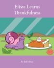 Image for Elissa Learns Thankfulness : Elissa the Curious Snail Series Volume 4