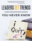 Image for Leaders Set Trends : 5 Employee Retention Secrets You Never Knew