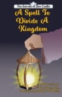 Image for The Spell To Divide A Kingdom