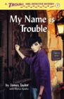 Image for My Name is Trouble