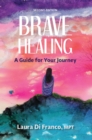 Image for Brave Healing: A Guide for Your Journey
