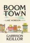 Image for Boom Town : A Lake Wobegon Novel
