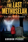 Image for The Last Methuselah : It&#39;s Time to Say Goodbye