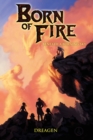 Image for Born of Fire : Beneath a Burning Sky