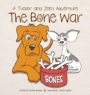 Image for The Bone War : A Tucker and Zoey Adventure