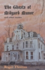Image for The Ghosts of Midgard Manor : and other stories