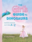 Image for The Girl&#39;s Guide to Dinosaurs