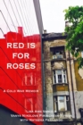 Image for Red Is for Roses : A Cold War Memoir