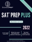 Image for Sat Prep Plus: Unlocked Edition 2022 - 5 Full Length Practice Tests - Behind-The-Scenes Game-Changing Answer Explanations to Each Question - Top Level Strategies, Tips and Tricks for Each Section