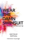 Image for Wear the Damn Swimsuit : Lessons and Stories from Cancer and Life