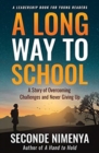 Image for A Long Way to School : A Story of Overcoming Challenges and Never Giving Up