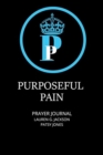 Image for Purposeful Pain Prayer Journal