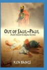 Image for Out of Saul Paul : From Tarsus To Aquae Salviae