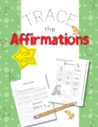 Image for Trace The Affirmations : Positive Declarations for Kids