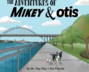 Image for The Adventures of Mikey and Otis