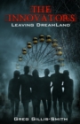 Image for The Innovators-Leaving DreamLand : Book 1, Leaving DreamLand, with B&amp;W photos
