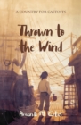 Image for Thrown to the Wind