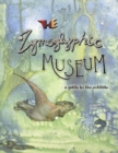 Image for The Zymoglyphic Museum : A Guide to the Exhibits