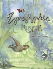 Image for The Zymoglyphic Museum : A Guide to the Exhibits
