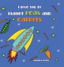 Image for I Love You to Planet Peas and Carrots