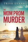 Image for The Mom Prom Murder