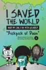 Image for I Saved the World and I&#39;m Only in 4th Grade! : Backpack of Doom (Book 2)