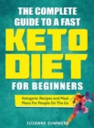 Image for The Complete Guide To A Fast Keto Diet For Beginners
